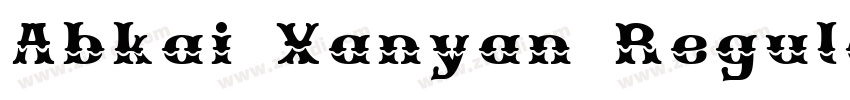 Abkai Xanyan Regular字体转换 Abkai Xanyan Regular字体转换